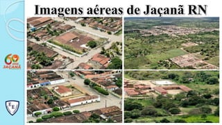 Imagens aéreas de Jaçanã RN
 
