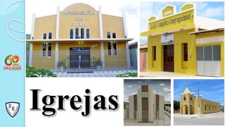 Igrejas
 