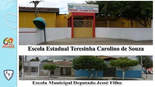 Escola Estadual Teresinha Carolino de Souza
 