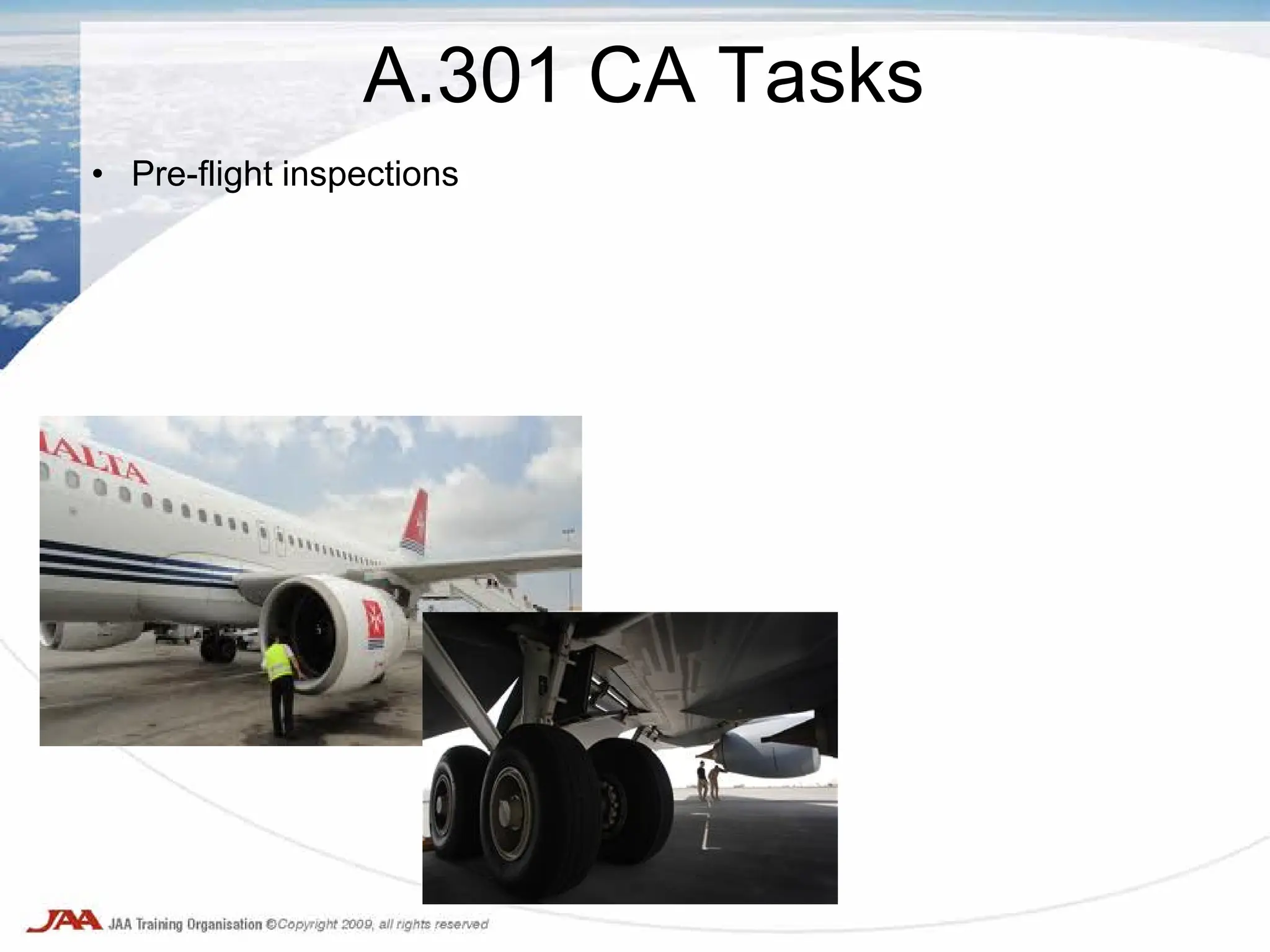 A.301 CA Tasks
• Pre-flight inspections
 