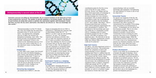 coordination point for the first seven        nanotechnology with our scientific
                                                                                                                  years of the EIT ICT Labs. NOKIA,             knowledge and equipment. Strengthening
                                                                                                                  Ericsson, Alcatel, SAP, Philips and the       the nano-industry in Twente is one of our
    Entrepreneurship is second nature at the UT                                                                   three Dutch universities of technology in     key objectives.”
                                                                                                                  Eindhoven, Delft and Enschede will
                                                                                                                  develop strategies in a very extensive        Venturelab Twente
    Innovative successes are piling up. Internationally, the six research institutes at the University of Twen-   programme with an annual subsidy of           For Sjoerd van Tongeren of the IGS, the
    te have achieved key successes. The number of spin-off companies is increasing steadily. The directors        €30 million to help “get technologically      establishment of the VentureLab Twente
    of each institute are doing their utmost to optimise the valorisation together with Kennispark Twente.        innovative products into the business         in 2009 signified the birth of a new
    And there you have the key word: valorisation. Described by one director as: “how our knowledge rea-          sector” more rapidly. Iddo Bante: “This is    instrument that offers starting UT
    ches society.”                                                                                                European innovation par excellence.           entrepreneurs the possibility of becoming
                                                                                                                  There will be numerous opportunities for      more successful as an entrepreneur in
                                                                                                                  truly enterprising ICT students. The          society. “Technologists are not always the
                   “Entrepreneurship is in the UT’s blood.         began as managing director in 2009, is         foundation is the knowledge and exper-        best business people. They’re too orien-
                   But I have the feeling that the innovative      dedicated to “unlocking the expertise that     tise within the UT. Kennispark Twente         ted towards technology. Starting a
                   potential of the UT can be used even            is often hidden within the UT”. “At            will be a stepping stone to a more            business is actually a social activity.
                   more,” says Martijn Kuit, managing              IMPACT, we don’t come up with anything         prominent position for the UT within          VentureLab Twente is looking for entre-
                   director of MIRA, the institute for             ourselves,” he says. “We translate             Europe, with SMEs occupying a very            preneurs who want to use technology to
                   biomedical technology, since 2009. “The         expertise into business activities. How        important place. The directors of all our     make their company bigger. While the
                   Board provides encouragement where              can we make the enormous expertise of          biggest companies unanimously acknow-         fundamental research carried out at the
                   possible. Kennispark Twente is the              the UT more accessible to the business         ledge that without SMEs, these plans          UT is vital, it has to be translated into
                   catalyst in the valorisation process. If we     sector? The challenge for 2010 is to learn     could not be achieved.”                       practice in a business situation. You need
                   can tap every source within the UT, we          even more than we do now about what                                                          tools for this, tools which have been
                   can experience many exciting things in          the UT has to offer. The development of        High-Tech Factory                             developed on the basis of knowledge of
                   the future.”                                    spin-off companies is continuing unaba-        For MESA+, the most important activity is     social sciences.”
                                                                   ted at high levels and has done so for         the High-Tech Factory. This production
                  Employment                                       more than 10 years. For every euro from        facility for companies in micro and           Product development
                   In 2009, MIRA took a major step forward         the UT, we double it in the market. We are     nanotechnology receives subsidies             Society is not made up of technology but
                   with the Centre for Medical Imaging, a          focused more on attracting big compa-          totalling more than €11 million from the      of people who apply technology. Oscar
                   joint venture with Siemens and the UMC          nies such as Philips Drachten, BP and          Ministry of Economic Affairs, the Province    Peters of the IBR knows this better than
                   Groningen. Martijn Kuit: “I expect an           Shell, without, of course, losing sight of     of Overijssel and the Twente region.          anyone. Launching a particular product is
                   enormous amount of technological                the smaller spin-offs.”                        Managing director Miriam Luizink: “We         all about an acceptance process. “We do
                   innovation from this major alliance. Top                                                       will focus on the development of produc-      not have products as such that we launch
                   Technology for the Patient. In 2011, this      Kennispark Twente as a stepping                 tion processes, the establishment of an       ourselves. We supply the market. I have
                   CMI will also be physically located in         stone to a more prominent position              equipment fund, to support companies          noticed that the realisation is growing
                   Kennispark Twente, leading to an               in Europe                                       within and outside the UT. We will            that products should ultimately be
                   immediate creation of jobs.                     For Iddo Bante, managing director of           primarily try to help smaller SMEs that       intended to increase the well-being of
                                                                   CTIT, there was one undisputed highlight       find it difficult to attract funding. Where   people and society. The IBR are increasin-
                  Attracting big companies                         in 2009: the European Institute of             possible, we will try to facilitate compa-    gly involved, also at the beginning of a
                   Jan Emmerzaal of IMPACT, who also               Technology (EIT) made the UT the               nies based in Twente that work with           product development process.”
8                                                                                                                                                                                                            9
 
