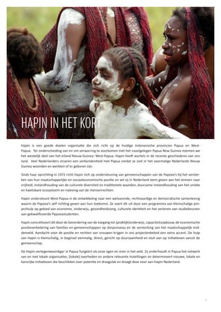 Hapin is een goede doelen organisatie die zich richt op de huidige Indonesische provincies Papua en West-
Papua. Ter onder...
