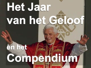 Joseph Ratzinger / Benedicto XVI




CSR: Culture, Science and Religion   Jaar van het Geloof en het Compendium   pagina 1   27 oktober 2012
 