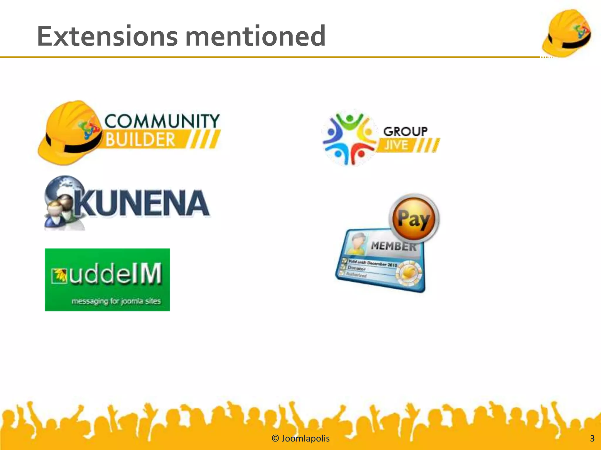 Extensions mentioned




                © Joomlapolis   3
 