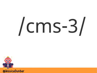 @JessicaDunbar
/cms-3/
 