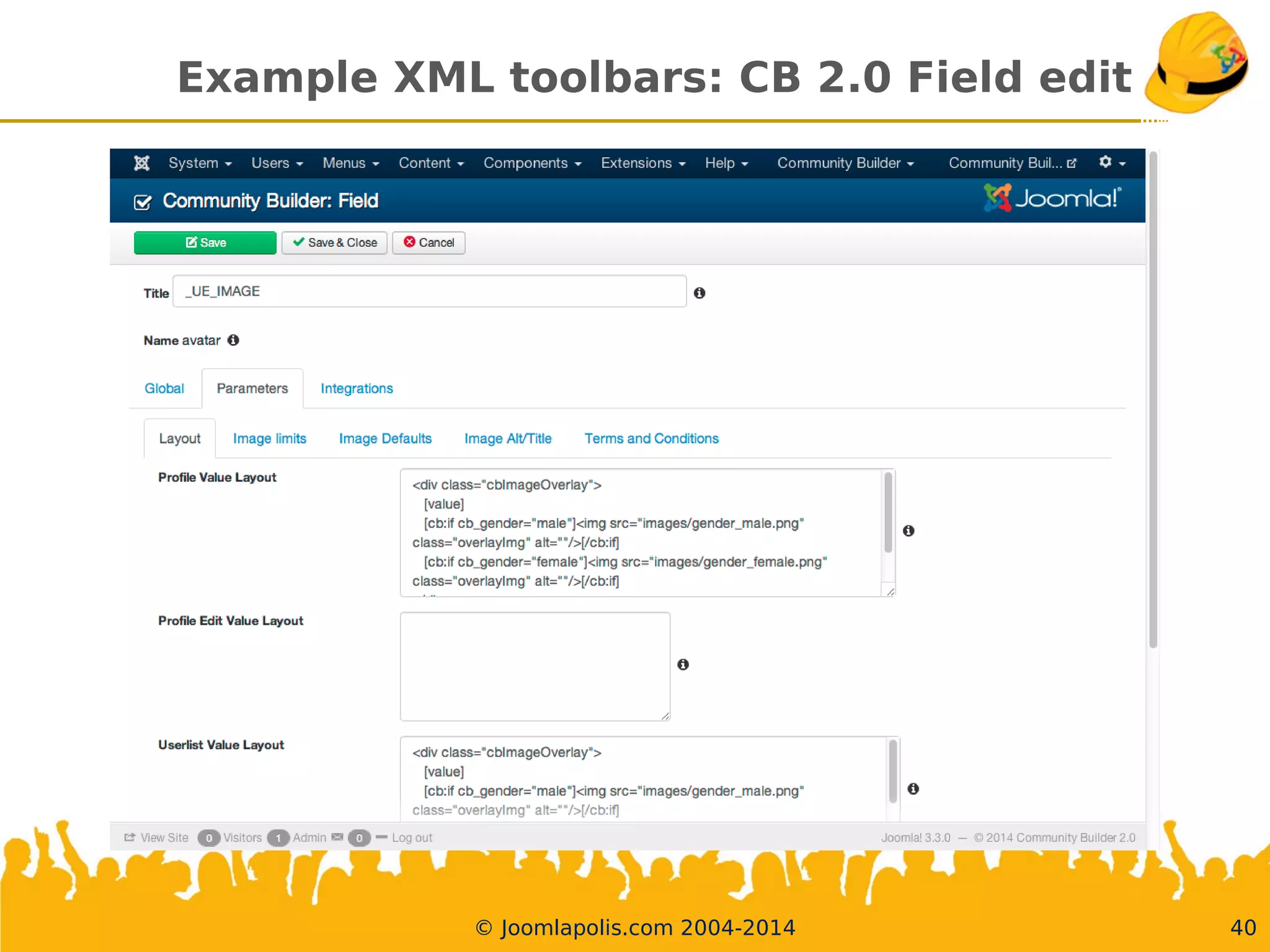 Example XML toolbars: CB 2.0 Field edit
© Joomlapolis.com 2004-2014 40
 