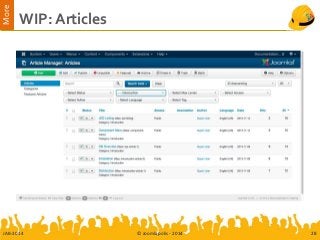 More
WIP: Articles
JAB-2014 © Joomlapolis - 2014 28
 