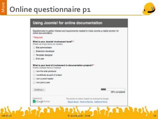 More
Online questionnaire p1
JAB-2014 © Joomlapolis - 2014 34
 