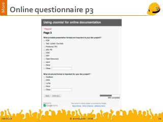 More
Online questionnaire p3
JAB-2014 © Joomlapolis - 2014 36
 