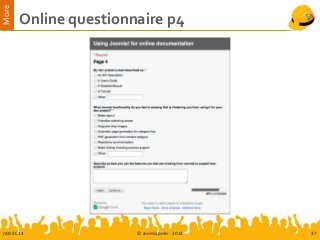 More
Online questionnaire p4
JAB-2014 © Joomlapolis - 2014 37
 