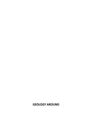 GEOLOGY AROUND
 