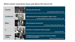What certain visionaries have said about the future (2)
 