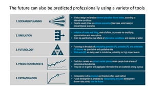 The future can also be predicted professionally using a variety of tools
 