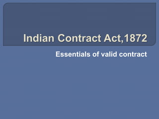 Essentials of valid contract
 