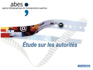 Étude sur les autorités
27 mai 2009
 
