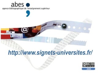 2009
http://www.signets-universites.fr/
 