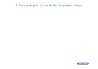 2. Analyse du point de vue de l’accès au texte intégral
26 mai 2009
 