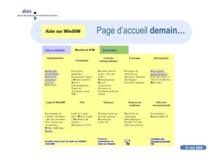 21 mai 2008
abes
agence bibliographique de l’enseignement supérieur
Page d’accueil demain…
 