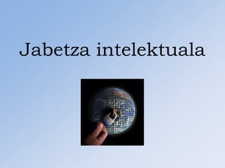 Jabetza intelektuala

 