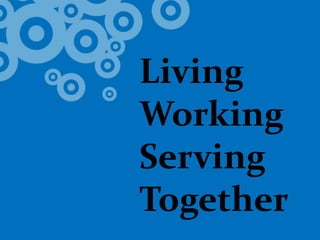 LivingWorkingServingTogether