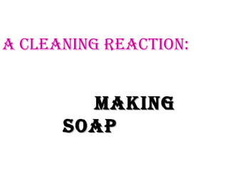 A cleaning reaction: ,[object Object]