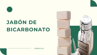webjabon.org
JABÓN DE
BICARBONATO
 