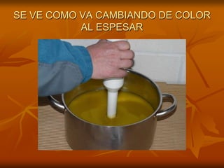 SE VE COMO VA CAMBIANDO DE COLOR AL ESPESAR