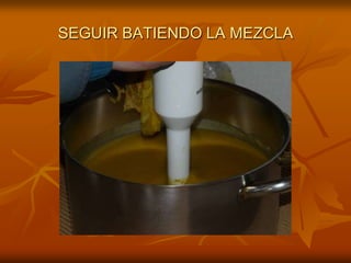 SEGUIR BATIENDO LA MEZCLA
