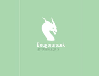 Dragonmark
ADVERTISING AGENCY
 