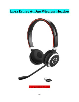 ~ 1 ~
Jabra Evolve 65 Duo Wireless Headset
www.goheadsets.com
 