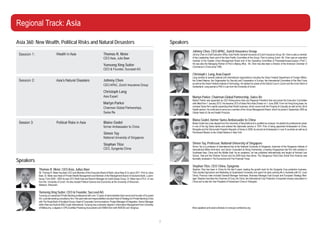 Regional Track: Asia

Asia 360: New Wealth, Political Risks and Natural Desasters                                                                                         Speakers
                                                                                                                                                               Johnny Chen, CEO APAC, Zurich Insurance Group
 Session 1:                      Wealth in Asia                                      Thomas R. Meier                                                           Johnny Chen is Chief Executive Office, Asia Pacific General Insurance of Zurich Insurance Group. Mr. Chen is also a member
                                                                                     CEO Asia, Julis Baer                                                      of the Leadership Team and of the Asia Pacific Committee of the Group. Prior to joining Zurich, Mr. Chen was an executive
                                                                                                                                                               member of the Greater China Management Board and of the Operating Committee of PricewaterhouseCoopers (“PwC”).
                                                                                                                                                               He was also the Managing Partner of PwC’s Beijing office. Mr. Chen has also been a Director of the American Chamber of
                                                                                     Yunsong Xing Sutter                                                       Commerce in China since 1995.
                                                                                     CEO & Founder, Succeed AG
                                                                                                                                                               Christoph I. Lang, Asia Expert
                                                                                                                                                               Lang worked at several national and international organizations including the Swiss Federal Department of Foreign Affairs,
 Session 2:                      Asia’s Natural Disasters                            Johnny Chen                                                               the United Nations, the Organization for Security and Cooperation in Europe, the International Committee of the Red Cross
                                                                                                                                                               as well as the Swiss Federal Institute of Technology. He started his career at the District Court in Zurich and the Union Bank of
                                                                                     CEO APAC, Zurich Insurance Group                                          Switzerland. Lang earned a PhD in Law from the University of Zurich.

                                                                                     Christoph Lang
                                                                                     Asia Expert                                                               Martyn Parker, Chairman Global Partnership, Swiss Re
                                                                                                                                                               Martyn Parker was appointed as CEO Reinsurance Asia and Regional President Asia and joined the Executive Committee
                                                                                     Martyn Parker                                                             with effect from 1 January 2012. He became CEO of Swiss Re’s Asia Division on 1 June 2006. From his Hong Kong base, he
                                                                                                                                                               oversaw Swiss Re’s rapidly expanding Asia-Pacific business, which covers both the Property & Casualty as well as the Life &
                                                                                     Chairman Global Partnerships,                                             Health sectors. He continued to serve as a member of the Group Management Board, which he joined in September 2005 as
                                                                                     Swiss Re                                                                  Global Head of Life and Health Products.

                                                                                                                                                               Blaise Godet, former Swiss Ambassador to China
 Session 3:                      Political Risks in Asia                             Blaise Godet                                                              Blaise Godet has a law degree from the University of Neuchatel and is qualified as a lawyer. He started his professional career
                                                                                     former Ambassador to China                                                in one of the big Swiss banks and entered the diplomatic service in 1974. Prior of being appointed Ambassador to China,
                                                                                                                                                               Mongolia and the Democratic People’s Republic of Korea in 2008, he served as Ambassador in over 8 countries as well as at
                                                                                     Simon Tay                                                                 Permanent Mission to the United Nations in New York.

                                                                                     National University of Singapore

                                                                                     Stephan Titze                                                             Simon Tay, Professor, National University of Singapore
                                                                                                                                                               Simon Tay is a professor of international law at the National University of Singapore, chairman of the Singapore Institute of
                                                                                     CEO, Syngenta China                                                       International Affairs think-tank, and Senior Consultant at Wong Partnership, a leading Singaporean law firm with practice in
                                                                                                                                                               Southeast Asia, China and the Middle East. As an academic, he has published internationally and taught at Harvard Law
                                                                                                                                                               School, Yale and the Fletcher School and his 2009 book Asia Alone: The Dangerous Post-Crisis Divide from America was

Speakers                                                                                                                                                       favorably reviewed in The Economist and The Financial Times.

                                                                                                                                                               Stephan Titze, CEO China, Syngenta
              Thomas R. Meier, CEO Asia, Julius Baer                                                                                                           Stephan Titze has been in China for the last 6 years, leading the growth track for the Syngenta Crop protection business.
              Mr. Thomas R. Meier has been CEO and Member of the Executive Board of Bank Julius Baer & Co since 2011. Prior to Julius                          Titze studied Agriculture and Marketing at Queensland University and spent his early working life in Australia with ICI, (now
              Baer, Dr. Meier was Head of Private Wealth Management and Member of the Management Board of Deutsche Bank, Luxem-                                Orica). Previous roles included General Manager Indonesia, Business Manager East Europe and European Strategy Man-
              bourg. From 2000 - 2004 he was CEO North Asia and Branch Manager at Credit Suisse Group. Dr. Meier has a Ph.D. in Law                            ager. Stephan has been the Chairman of Crop Life China, the International Crop Protection Companies industry association in
              from the University of Zurich. He also studied Political Science and Economics at the University of Wisconsin,                                   China and is also the Vice President of Swisscham China in Shanghai.
              Madison, Wisconsin.

              Yunsong Xing Sutter, CEO & Founder, Succeed AG
              Yunsong is a seasoned Private Banking professional with over 12 years of demonstrable track record and founder of Succeed
              AG, a private banking consultancy firm. Her past roles and responsibilities included Head of Strategy for Private Banking China
              with The Royal Bank of Scotland Group; Head of Corporate Communications, Project Manager of Integration, Senior Manager
              within Risk and Audit at RBS Coutts International. Yunsong has a bachelor degree in Information Management from University
              of Melbourne, a degree in CPA (Certified Practicing Accountant) and EMBA from both INSEAD and Tsinghua.                                          More speakers and exact schedule on www.jac-conference.org




                                                                                                                                                7
 