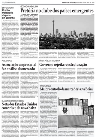 10|ECONOMIA|




                                         Pretória no clube dos países emergentes
                                                                                                                                         JORNAL DE ANGOLA•Quarta-feira, 20 de Abril de 2011


                                         ECONOMIA SÓLIDA
 EM FEVEREIRO
 Crédito
 malparado
 disparou                                  O grupo BRICS passou a ter                                                                                                                                        REUTERS




 em Espanha
                                         cinco membros. Brasil, Rússia,
                                         Índia, China e África do Sul. A ci-
                                         meira, que teve lugar na semana
                                         passada, renovou o empenho em
                                         “melhorar” o sistema financeiro e
                                         “aumentar influência” dos países
   O crédito malparado em Espa-
                                         emergentes. Serviu também pa-
 nha disparou em Fevereiro e atin-
                                         ra anunciar a entrada da África
 giu um recorde de 16 anos, reve-
                                         do Sul, um país que vive essen-
 lam dados do Banco central da-
                                         cialmente das exportações, em
 quele país publicados pelo jornal
                                         que as principais indústrias são
 “Cinco Dias”.
                                         a mineira, a montagem de auto-
   A taxa de crédito malparado da
                                         móveis, a metalurgia, máquinas
 banca espanhola atingiu 6,19 por
                                         têxteis, ferro, aço, produtos quí-
 cento, o nível mais alto desde Se-
                                         micos, fertilizantes, alimentos e
 tembro de 1995, ano em que se si-
                                         reparação de navios.
 tuou em 6,206 por cento, mostram
 os dados do relatório do Banco de
 Espanha.Ataxa de crédito malpa-           Em 2008, a África do Sul regis-
 rado dos bancos, das “cajas” de         tou uma taxa de desemprego de
 poupanças e cooperativas de cré-        21,7 por cento, e a taxa de inflação
 dito aumentou em Fevereiro.             anual registada foi de 11,3 por cen-
   A taxa subiu de 6,06 por cento        to. O PIB por sector (dados de 2008)
 em Janeiro para 6,19 por cento no       foi de 3,4 por cento no sector da
 segundo mês do ano, refere o do-        agricultura, de 3,3 por cento no sec-
 cumento. Do total de 1,816 mil          tor da indústria e 65,3 por cento no
 milhões de euros em empréstimos         comércio e serviços.
 contabilizados pelo Banco de Es-           De acordo com o relatório “Pers-
 panha, 112.458 mil milhões cor-         pectivas Económicas Mundiais” de
 responderam a créditos de paga-         Abril de 2010 do Fundo Monetário          A cidade de Joanesbusrgo é a capital económica da África do Sul com um alto índice de desenvolvimento industrial
 mento duvidoso, no final do se-         Internacional, o crescimento do PIB
 gundo mês do ano.                       da África do Sul no ano passado foi       mos dados, estimou-se um avanço               da OCDE de 2008 foi de 493,5 mil              moeda emergente mais activamen-
   A percentagem de incobráveis          de 2,8 por cento.                         da taxa de desemprego para 24,8               milhões de dólares. O produto in-             te negociada no mundo.
 dos bancos situou-se em 6,35 por          O relatório estimou um cresci-          por cento em 2010.                            terno bruto per capita em 2008 foi               A África do Sul faz parte da Co-
 cento em Fevereiro e superou a          mento da inflação de 4,3 porcento           O produto interno bruto do país             de 10.135,97 mil milhões de dóla-             munidade de Desenvolvimento da




Associação empresarial Governo rejeita reestruturação
 das “cajas”, de 6,06.                   em 2010.Ainda com base nos mes-           africano revelado por um relatório            res. O rand sul-africano (ZAR) é a            ÁfricaAustral (SADC).

PUBLICIDADE                                                                        DÍVIDA PÚBLICA DA GRÉCIA



faz análise do mercado                                                               O governador do Banco da Gré-
                                                                                   cia (BdG) afirmou, na segunda-fei-
                                                                                   ra, que as reformas estruturais no
                                                                                                                                 finanças públicas registou progres-
                                                                                                                                 sos, mas revela um atraso em rela-
                                                                                                                                 ção à evolução da dívida”, declarou
                                                                                                                                                                               verno deve demonstrar determina-
                                                                                                                                                                               ção para empreender reformas es-
                                                                                                                                                                               truturais e continuar com o progra-
   A direcção da Associação Ango-        veiculada, foram assuntos deste           país “continuam atrasadas devido à            Provopoulos na conferência de im-             ma de privatizações. “Desde Outu-
lana das Empresas de Publicidade e       diálogo que se prolonga até à for-        evolução da dívida”.                          prensa destinada a apresentar o rela-         bro que o BdG tem defendido que
Marketing reuniu nas instalações         malização de um protocolo entre a           Georges Provopoulos disse, em               tório anual do BdG sobre a econo-             não é necessário, nem desejável,
do CEFOJOR, em Luanda, com os            Associação Angolana das Empre-            conferência de imprensa, que mes-             mia do país.                                  uma reestruturação, uma vez que es-
representantes dos Media, para dar       sas de Publicidade e Marketing e          mo assim, uma reestruturação da                 É preciso iniciar um novo con-              ta tinha consequências catastróficas,
a conhecer os seus objectivos, fazer     os representantes dos Media que           dívida pública era catastrófica.              junto de esforços para combater os            tanto para o Governo, como para os
a caracterização do mercado pu-          possa defender e ajudar a estrutu-          “Hoje a economia encontra-se                atrasos e lançar uma política de re-          investidores privados que não po-
blicitário e analisar problemas co-      rar o mercado.                            num ponto limite, a adaptação das             formas, referiu, avisando que o Go-           diam aceder aos mercados”.




                                                                                    Maior controlo da mercadoria na Beira
muns. Foram alvo da atenção dos            Esta semana, a direcção da Asso-

                                                                                    MOÇAMBIQUE
participantes deste encontro a vei-      ciação Angolana das Empresas de
culação de publicidade nos Media,        Publicidade e Marketing reuniu,
o papel das agências de publicida-       também, com os responsáveis pe-
de como parceiros e promotores do        las áreas de publicidade das rádios
negócio e a relação ideal a estabele-    e televisões e com a direcção do
cer entre as duas partes.                Instituto de Defesa do Consumidor
   Preços, tabelas de publicidade,       com quem foram abordadas ques-
comissões de agência, a protecção        tões ligadas à produção e veicula-            Aintrodução, no segundo semes-                                                              JORNAL DE ANGOLA

a ser dada às agências nacionais na      ção de publicidade dentro dos me-          tre do ano passado, do sistema de
sua relação com os Media e os pas-       lhores parâmetros da ética e do res-       scaner no Porto e Aeroporto Inter-
sos para obter uma monitorização         peito pelo interesse público e na          nacional da Beira tem permitido




Nota dos Estados Unidos
séria e competente da publicidade        defesa da liberdade comercial.             maior controlo da mercadoria e me-


CLASSIFICAÇÃO FINANCEIRA
                                                                                    nos tempo de desembaraço adua-
                                                                                    neiro, disse, ontem, em Sofala, o di-




corre risco de nova baixa
                                                                                    rector de Plano e Finanças.
                                                                                       Abílio Sigauque afirmou que is-
                                                                                    so faz com que a carga chegue ao
                                                                                    consumidor num curto espaço de
                                                                                    tempo, aumentando o volume no
                                                                                    pagamento de impostos.
                                                                                       A avaliar pelo profissionalismo
                                                                                    no manuseamento da carga, afir-
   Aagência de classificação de ris-     juntamente com a ausência de um            mou, nota-se no terreno uma maior
co financeiro Standard & Poor`s          plano claro para combater estas            colaboração dos agentes económi-
manteve, na segunda-feira,o rating       questões, também entram na lista           cos, na base do diálogo permanen-
dos Estados Unidos, mas reviu a          de motivos para o outlook negativo.        te com as autoridades que tutelam
perspectiva sobre a notação de cré-        A manutenção, por agora, do ra-          a receita fiscal.
dito, passando-a de estável para ne-     ting de longo prazo dos Estados               Abílio Sigauque referiu, como
gativa. Isto significa que pode, mui-    Unidos em AAA - que é o melhor             exemplo disso, que dos 5,7 mil
to em breve, voltar a baixar a nota.     nível - explica-se pela alta flexibili-    milhões de meticais previstos es-
   “Mais de dois anos após o início      dade e diversidade da economia             te ano no Plano Económico So-
da recente crise, os legisladores nor-   norte-americana e pelas suas políti-       cial daquela região foram alcan-
te-americanos ainda não chegaram         cas monetárias eficazes que têm            çados 1,2 mil milhões no primei-
a acordo sobre a forma de reverter a     suportado o crescimento potencial          ro trimestre, o que, na globalida-
deterioração orçamental ou de com-       e conseguido manter sob controlo           de, corresponde a uma realização
bater as pressões orçamentais de         as pressões inflacionárias.                de 21 porcento.
longo prazo”, afirmou a agência,           Além disso, há preferência glo-             Só com o transporte aéreo de Mercadorias com maior controlo no Porto da Beira em Moçambique
num comunicado citado pela Lusa.         bal pelo dólar em relação a todas as       carga, Sofala registou, no ano pas-
   Os elevados défices orçamentais       outras divisas.Lembra-se que a             sado, 438.071 mil toneladas de dragagem de 985.920 metros cú- çambique integra a Comunidade
e o aumento do endividamento da          maior crise financeira mundial teve        mercadorias diversas.Para este ano bicos de solos, venham a ser ma- dos Países de Língua Portuguesa
Administração norte-amerciaca em         origem no colapso do banco ameri-          espera-se que, com a operacionali- nuseadas 3480 mil toneladas de (CPLP) e da Zona Austral do con-
comparação com os restantes paí-         cano Lehman Brother em Setem-              dade do Porto da Beira, através da carga diversa. Salienta-se que Mo- tinente africano (SADC).
ses com o rating máximo de AAA,          bro de 2008.
 