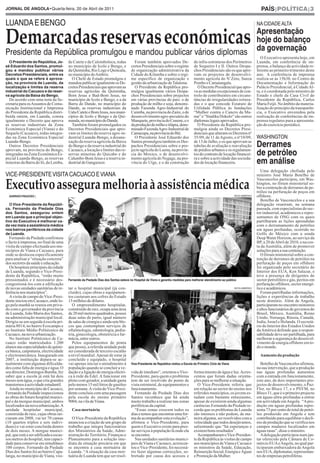 JoRnAl DE AngolA•Quarta-feira, 20 de abril de 2011                                                                                                                                PAÍS|Política|3

luanda e bengo                                                                                                                                                                  na cidade alta


Demarcadas reservas económicas                                                                                                                                                  Apresentação
                                                                                                                                                                                hoje do balanço
                                                                                                                                                                                da governação
Presidente da república promulgou e mandou publicar vários diplomas                                                                                                                O Executivo apresenta hoje, em
  o Presidente da República, Jo-         de Catete e de Calomboloca, todas             Foram também aprovados De-                  de infra-estruturas dos Perímetros           Luanda, em conferência de im-
sé Eduardo dos Santos, promul-           no município de Icolo e Bengo, e            cretos Presidenciais sobre o regime           de Sequeiro I e II. Outros Despa-            prensa, o balanço da actividade re-
gou e mandou publicar vários             da Quiminha, Rio Loge e Quincala,           de organização administrativa da              chos Presidenciais são os que apro-          ferente ao primeiro trimestre deste
Decretos Presidenciais, entre os         no município do Ambriz.                     Cidade do Kilamba e sobre o regi-             vam os projectos de desenvolvi-              ano. A conferência de imprensa
quais o que se refere à aprova-            O Chefe de Estado promulgou e             me específico de organização e                mento agrícola do N’Zeto, Sanza              realiza-se às 15h30, no Centro de
ção, na província de luanda, da          mandou publicar igualmente os De-           gestão da urbanização de Talatona.            Pombo e Camaiangala.                         Documentação e Informação do
localização e limites da reserva         cretos Presidenciais que aprovam as           O Presidente da República pro-                O Decreto Presidencial que apro-           Palácio Presidencial, à Cidade Al-
industrial do Cacuaco e da reser-        reservas agrícolas da Quiminha,             mulgou igualmente vários Despa-               va as medidas excepcionais de con-           ta, e é coordenada pelo ministro de
va agrícola da Baixa do Bengo.           Bom Jesus e Bad-Bom Jesus, no               chos Presidenciais sobre projectos            trolo de contribuintes em circuns-           Estado e chefe da Casa Civil do
  De acordo com uma nota da Se-          município de Icolo e Bengo, e a da          em várias províncias do país: o de            tâncias de irregularidades reitera-          Presidente da República, Carlos
cretaria para os Assuntos de Comu-       Barra do Dande, no município do             produção de milho e soja, denomi-             das e o que concede Estatuto de              Maria Feijó. No âmbito da materia-
nicação Institucional e Imprensa         Dande, as reservas industriais da           nado Fazenda Agro-Industrial do               Utilidade Pública às fundações               lização do princípio da transparên-
do Presidente da República distri-       Uala/Catete e Bom Jesus, nos muni-          Cuimba, na província do Zaire, o de           “Mulher contra o Cancro da Ma-               cia, o Executivo enveredou pela
buída ontem, em Luanda, consta           cípios de Icolo e Bengo e da Qui-           desenvolvimento agro-pecuário do              ma” e “Sindika Dokolo” são outros            realização de conferências de im-
igualmente o Decreto que aprova          manda, no município do Dande.               Manquete, província do Cunene, e o            diplomas legais aprovados.                   prensa regulares para a apresenta-
as reservas industriais da Zona            Também foram promulgados os               da produção de milho e tilápia, deno-           O Presidente da República pro-             ção do exercício periódico.
Económica Especial (Viana) e do          Decretos Presidenciais que apro-            minado Fazenda Agro-Industrial de             mulgou ainda os Decretos Presi-
Sequele (Cacuaco), todas integra-        vam os limites da reserva agro-in-          Camacupa, na província do Bié.                denciais que alteram os Decretos nº
das na Zona Económica Especial           dustrial Luanda-Bengo, a desane-              O Presidente José Eduardo dos               35/09, de 11 de Agosto, e nº10/09,           Washington
Luanda-Bengo.                            xação da reserva agrícola da Baixa          Santos promulgou também os Des-               de 13 de Julho, e os que aprovam as
  Outros Decretos Presidenciais
aprovam, na província do Bengo,
                                         do Bengo e da reserva industrial do
                                         Cacuaco, a locação e limites das re-
                                                                                     pachos Presidenciais sobre o pro-
                                                                                     jecto agrícola do Luena, na provín-
                                                                                                                                   tabelas de avaliação e reavaliação
                                                                                                                                   de prédios urbanos e os regulamen-
                                                                                                                                                                                Derrames
integradas na Zona Económica Es-
pecial Luanda-Bengo, as reservas
                                         servas mineiras do Quicabo e do
                                         Calumbo-Bom Jesus e a reserva in-
                                                                                     cia do Moxico, o de desenvolvi-
                                                                                     mento agrícola do Negage, na pro-
                                                                                                                                   tos do contrato de locação financei-
                                                                                                                                   ra e sobre a actividade das socieda-
                                                                                                                                                                                de petróleo
mineiras da Barra do Iô, da Lemba,       dustrial de Gangazuze.                      víncia do Uíge, e o da construção             des de locação financeira.                   em análise
                                                                                                                                                                                   Uma delegação chefiada pelo
Vice-Presidente Visita cacuaco e Viana                                                                                                                                          ministro José Maria Botelho de


Executivo assegura melhoria à assistência médica
                                                                                                                                                                                Vasconcelos participou, em Was-
                                                                                                                                                                                hington, no fórum ministerial so-
                                                                                                                                                                                bre a contenção de derrames de pe-
                                                                                                                                                                                tróleo na perfuração de poços em
  gARRiDo FRAgoSo |                                                                                                                                             Mota aMbrósio   offshore.
                                                                                                                                                                                   Botelho de Vasconcelos e a sua
   o Vice-Presidente da Repúbli-                                                                                                                                                delegação reuniram, na semana
ca, Fernando da Piedade Dias                                                                                                                                                    passada, com especialistas do sec-
dos Santos, assegurou ontem                                                                                                                                                     tor industrial, académicos e repre-
em luanda que o principal objec-                                                                                                                                                sentantes de ONG com os quais
tivo do Executivo é melhorar ca-                                                                                                                                                partilharam as lições aprendidas
da vez mais a assistência médica                                                                                                                                                com o derramamento de petróleo
nos bairros periféricos da cidade                                                                                                                                               em águas profundas, ocorrido no
de luanda.                                                                                                                                                                      Golfo do México com a sonda
   Fernando da Piedade confirmou                                                                                                                                                Deep Water Horizon, ao serviço da
o facto à imprensa, no final de uma                                                                                                                                             BP, a 20 de Abril de 2010, e na cos-
visita de campo efectuada aos mu-                                                                                                                                               ta da Austrália, além de promover
nicípios de Viana e Cacuaco, para                                                                                                                                               soluções para a sua contenção.
onde se deslocou especificamente                                                                                                                                                   O fórum ministerial sobre a con-
para analisar a “situação concreta”                                                                                                                                             tenção de derrames de petróleo na
dos sectores da saúde e educação.                                                                                                                                               perfuração de poços em offshore
   Os hospitais principais da cidade                                                                                                                                            foi organizado pelo secretário do
de Luanda, segundo o Vice-Presi-                                                                                                                                                Interior dos EUA, Ken Salazar, e
dente da República, “estão muito                                                                                                                                                teve a presença de dirigentes do
pressionados e é necessário des-         Fernando da Piedade Dias dos Santos esteve no Hospital de Viana e garantiu medidas para melhorar atendimento ao público                sector petrolífero e gás, peritos em
congestioná-los com a edificação                                                                                                                                                perfuração offshore, sector energé-
de novas unidades sanitárias de re-      tar o hospital municipal (já con-                                                                                      Mota aMbrósio   tico e académicos.
ferência nos municípios”.                cluído), cujas obras e equipamen-                                                                                                         Foram partilhadas informações,
   A visita de campo do Vice-Presi-      tos custaram aos cofres do Estado                                                                                                      lições e experiências de trabalho
dente iniciou em Cacuaco, onde lo-       15 milhões de dólares.                                                                                                                 neste domínio. Além de Angola,
go pela manhã se reuniu em priva-           O empreendimento hospitalar,                                                                                                        participaram no encontro ministros
do com o governador da província         construído de raiz, ocupa uma área                                                                                                     e altos funcionários de governos do
de Luanda, João Maria dos Santos,        de 20 mil metros quadrados, possui                                                                                                     Brasil, México, Austrália, Reino
na administração municipal local.        duas salas de parto, igual número                                                                                                      Unido, Noruega, Rússia, Canadá,
Dirigiu-se em seguida à escola pri-      de salas de cirurgia e ainda sete blo-                                                                                                 Índia, Israel e Holanda. O secretá-
mária 8014, no bairro Ecocampo e         cos que contemplam serviços de                                                                                                         rio do Interior dos Estados Unidos
ao Instituto Médio Politécnico de        oftalmologia, odontologia, pedia-                                                                                                      da América defende que a respon-
Cacuaco, na nova urbanização.            tria, ginecologia, obstetrícia e far-                                                                                                  sabilidade deve ser partilhada, para
   No Instituto Politécnico de Ca-       mácia, entre outros.                                                                                                                   melhorar a segurança do desenvol-
cuaco estão matriculados 1.200              Pelos equipamentos de ponta                                                                                                         vimento de energia offshore em to-
alunos nas especialidades de quími-      que possui, a referida unidade pode                                                                                                    do o mundo.
ca básica, carpintaria, electricidade    ser considerada de terceiro escalão
e electromecânica. Inaugurado em         a nível mundial. Apesar de estar já                                                                                                      Aumento da produção
2007, a instituição depara-se ac-        concluído e equipado, o hospital
tualmente com algumas dificulda-         vai apenas iniciar o atendimento à          Vice-Presidente da República visitou a Escola do Primeiro Ciclo de Viana                      Botelho de Vasconcelos afirmou,
des como falta de energia e água. O      população quando se concluir a ve-                                                                                                     na sua intervenção, que a produção
seu director, Domingos Bumba, fez        dação e a ligação de energia eléctri-       vida de imediato”, orientou o Vice-           fornecimento de água e luz. Acres-           nas águas profundas aumentou
saber que a escola já está há dois       ca à rede da Edel. A funcionar em           Presidente, para quem o problema              centou que foram dadas orienta-              com a entrada em funcionamento,
meses sem água, o que cria grandes       pleno com gerador, a unidade gasta          tem de ser resolvido do ponto de              ções para se melhorar a situação.            este ano, de dois importantes pro-
transtornos à actividade estudantil.     pelo menos 15 mil litros de gasóleo         vista estrutural, de equipamentos e              O Vice-Presidente referiu que             jectos de desenvolvimento, o Paz-
   Ainda no município de Cacuaco,        por semana. A visita do Vice-Presi-         funcionamento.                                em relação ao sector do ensino nos           Flor, no Bloco 17, e o PSVM, no
Fernando da Piedade inspeccionou         dente concluiu com uma passagem               Fernando da Piedade Dias dos                referidos municípios, os jovens es-          Bloco 31, que é o primeiro projecto
as obras do futuro hospital munici-      pela escola do ensino primário              Santos reconhece que há ainda                 tudam com bastante entusiasmo,               em águas ultra-profundas a entrar
pal e da morgue municipal, ambos         9004, na vila de Viana.                     muito trabalho a realizar nas zonas           apesar de existirem ainda algumas            em actividade em Angola. “A pro-
localizados na nova urbanização. A                                                   periféricas da capital.                       carências.Fernando da Piedade re-            dução em águas profundas repre-
unidade hospitalar municipal,              Casa mortuária                              “Essas zonas crescem todos os               corda que os problemas de Luanda             senta 73 por cento do total de petró-
construída de raiz, cujas obras ini-                                                 dias e temos que encontrar uma for-           são imensos e não podem, de ma-              leo produzido em Angola e tem
ciaram em 2008, vai ter 70 camas           O Vice-Presidente da República            ma de acompanhar esta evolução”,              neira alguma, ser resolvidos com a           contribuído para equilibrar o declí-
(18 quartos triplos e seis indivi-       anunciou a criação de um grupo de           afirmou o Vice-Presidente, para               velocidade que todos desejávamos,            nio de produção que se verifica nos
duais) e vai estar concluída dentro      trabalho que integra funcionários           quem o Executivo existe para pres-            salientando que “há esperanças e             campos maduros localizados em
de dois meses. A morgue munici-          dos Ministérios da Saúde, Admi-             tar serviços à população lá onde ela          existem bons resultados”.                    águas rasas”, disse o ministro.
pal, que está a ser edificada a escas-   nistração do Território, Finanças e         se encontre.                                     Acompanharam o Vice-Presiden-                A delegação participou num jan-
sos metros do hospital, tem capaci-      Planeamento para a solução ime-               Nas unidades sanitárias munici-             te da República às visitas de campo          tar oferecido pela Câmara de Co-
dade para conservar em simultâneo        diata da situação precária em que           pais de Viana e Cacuaco, acrescen-            aos municípios de Viana e Cacuaco            mércio EUA e Angola, no qual par-
100 corpos. Fernando da Piedade          se encontra a casa mortuária de             tou o Vice-Presidente, foi necessá-           os ministros da Saúde, Educação,             ticiparam embaixadora de Angola
Dias dos Santos foi ao bairro Capa-      Luanda. “A situação da casa mor-            rio fazer algumas correcções, so-             Reinserção Social, Energia e Águas           nos EUA, diplomatas, representan-
langa, no município de Viana, visi-      tuária de Luanda tem que ser resol-         bretudo por causa dos acessos e               e Promoção da Mulher.                        tes de empresas petrolíferas.
 