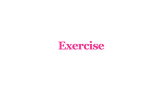 Exercise
 