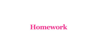 Homework
 