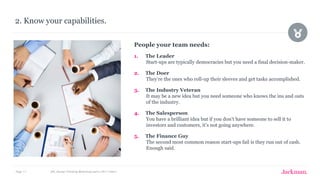 Page 17
2. Know your capabilities.
JAC_Design Thinking Workshop_part2_041116vtv2
People your team needs:
1.  The Leader
St...