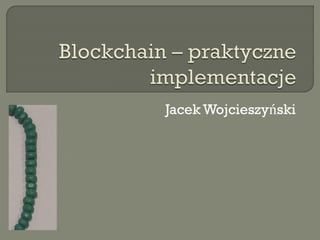 Jacek Wojcieszyński
 