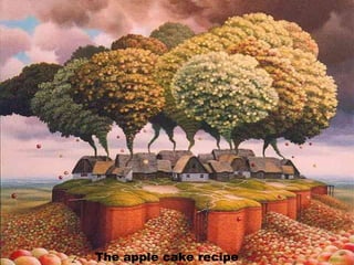 The apple cake recipe 