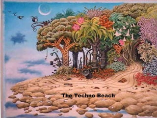 The Techno Beach 