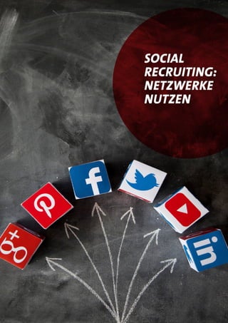 Social
Recruiting:
Netzwerke
nutzen
 