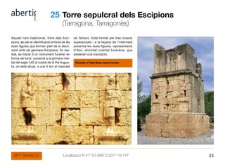 25 Torre sepulcral dels Escipions
                                       (Tarragona, Tarragonès)
Aquest nom tradicional, T...