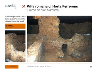 51 Vil·la romana d’ Horta Ferrerons
                                     (Premià de Mar, Maresme)
Vil·la de planta octogon...