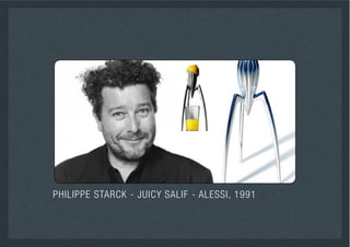 PHILIPPE STARCK - JUICY SALIF - ALESSI, 1991
 