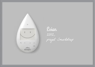 2012,
projet Smartdrop
 