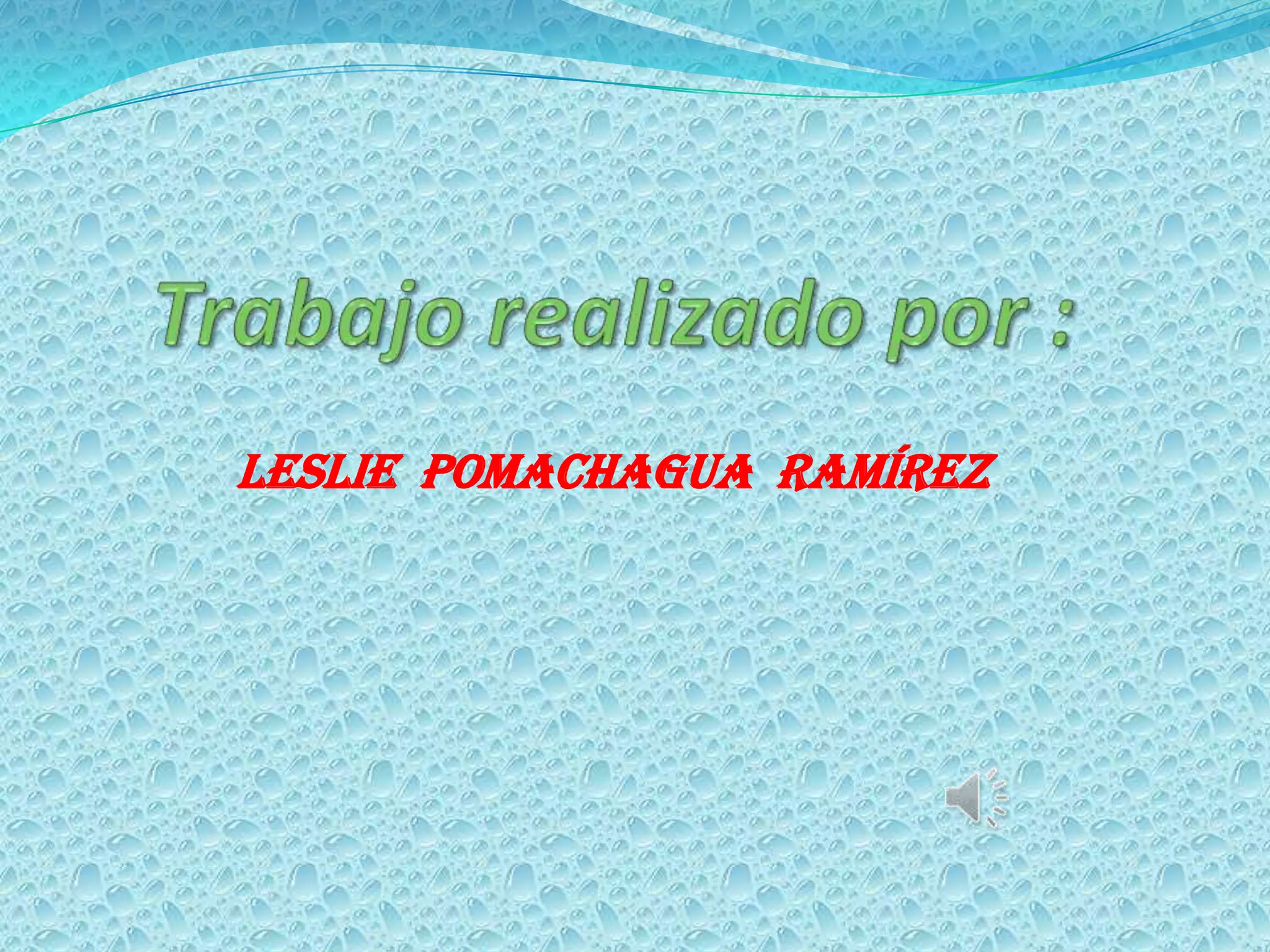 Leslie pomachagua Ramírez
 