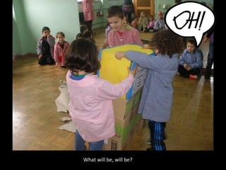 What will be, will be?
 