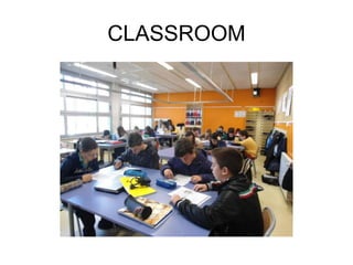 CLASSROOM
 