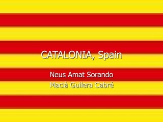 CATALONIA, Spain
Neus Amat Sorando
Macià Guilera Cabré
 