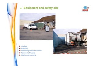 markup
sheeting
Removing interior elements
Removal of rubble
Waste reprocessing
 