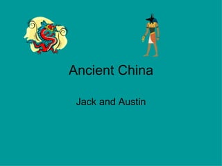 Ancient China Jack and Austin 